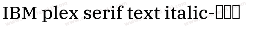 IBM plex serif text italic字体转换